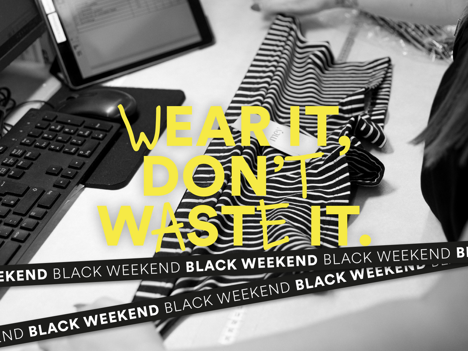 Black Weekend-actie: Wear it don't waste it | mey®