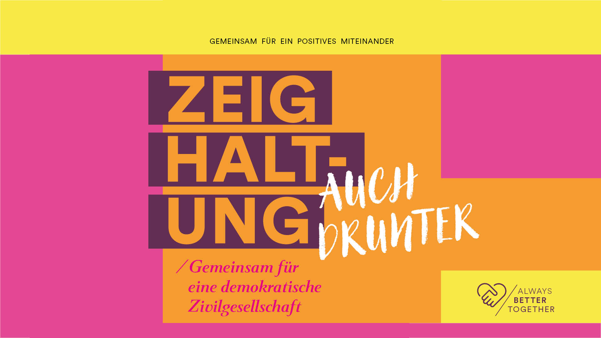 Grafik aus verschiedenen bunten Farbflächen mit dem Schriftzug "Zeich auch Drunter Haltung - Gemeinsam für eine demokratische Zivilgesellschaft". | mey®